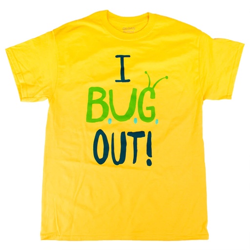 I Bug Out T-shirt