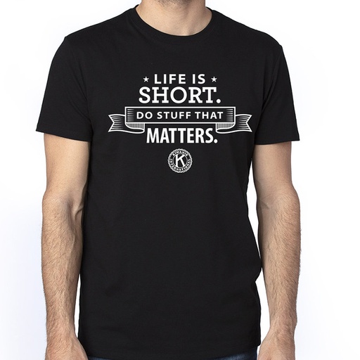 Kiwanis Life is Short T-shirt